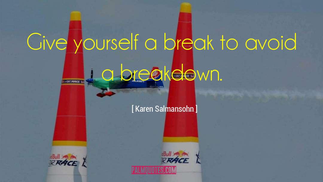 Villainous Breakdown quotes by Karen Salmansohn