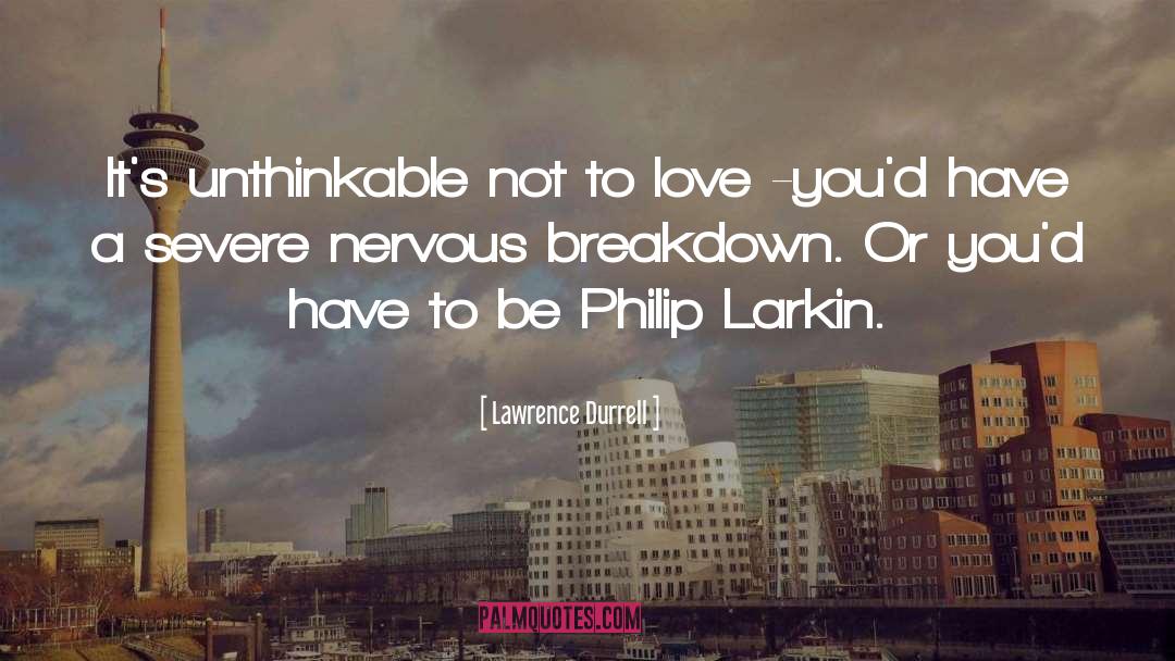 Villainous Breakdown quotes by Lawrence Durrell