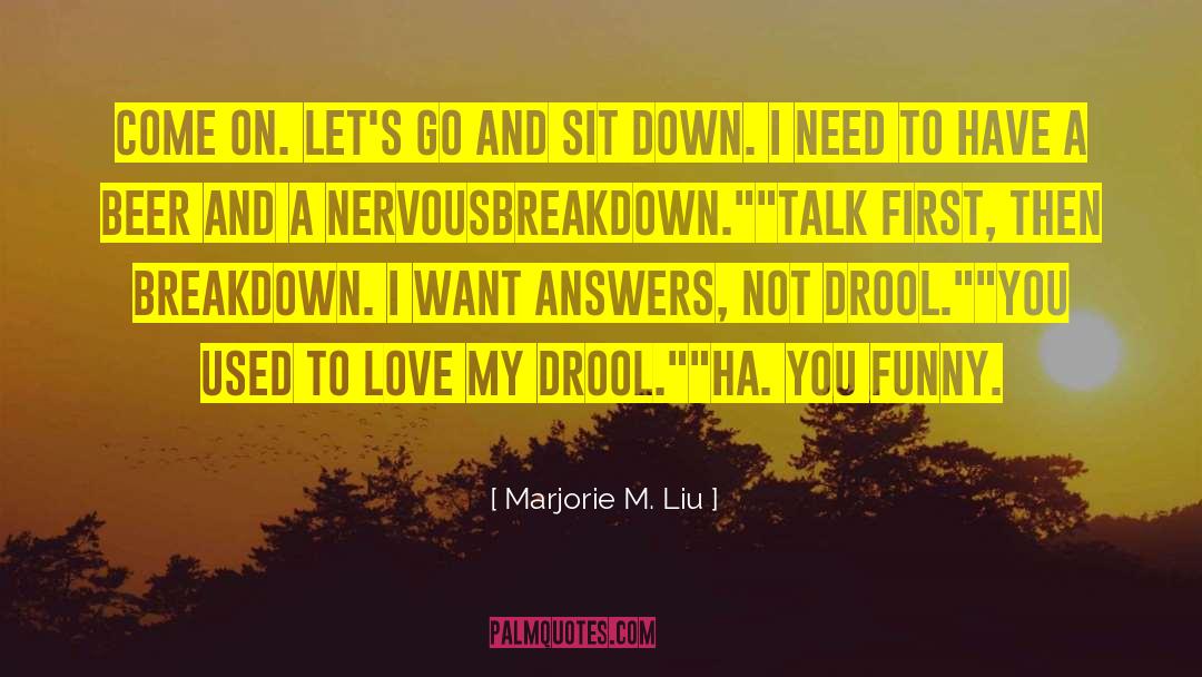 Villainous Breakdown quotes by Marjorie M. Liu