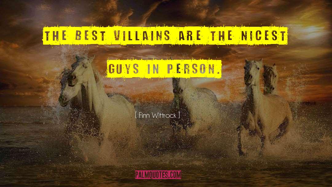 Villains quotes by Finn Wittrock