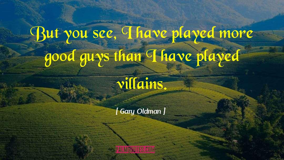 Villains quotes by Gary Oldman