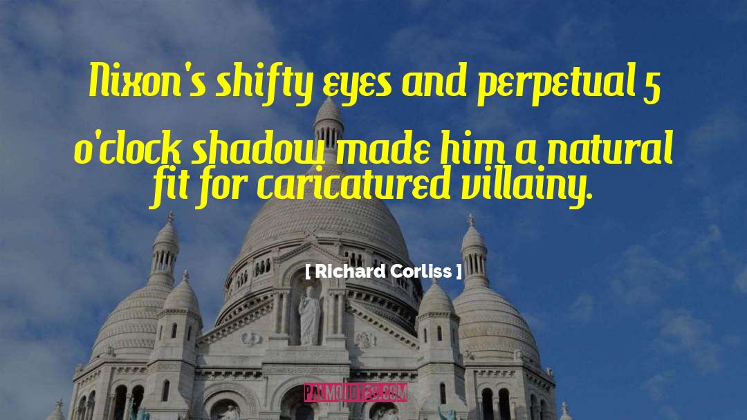 Villainy quotes by Richard Corliss