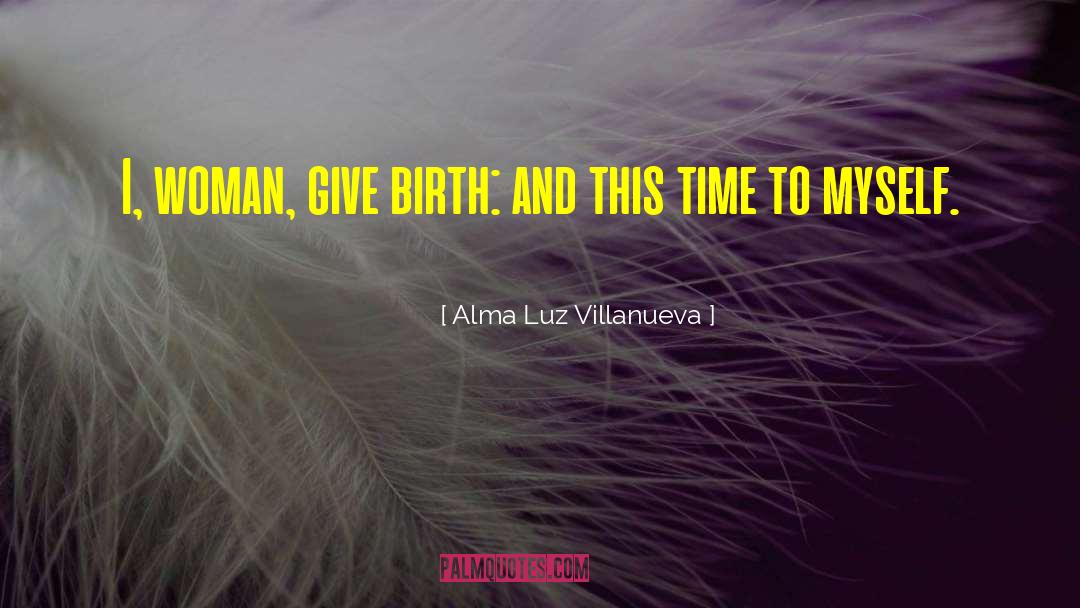 Villanueva quotes by Alma Luz Villanueva