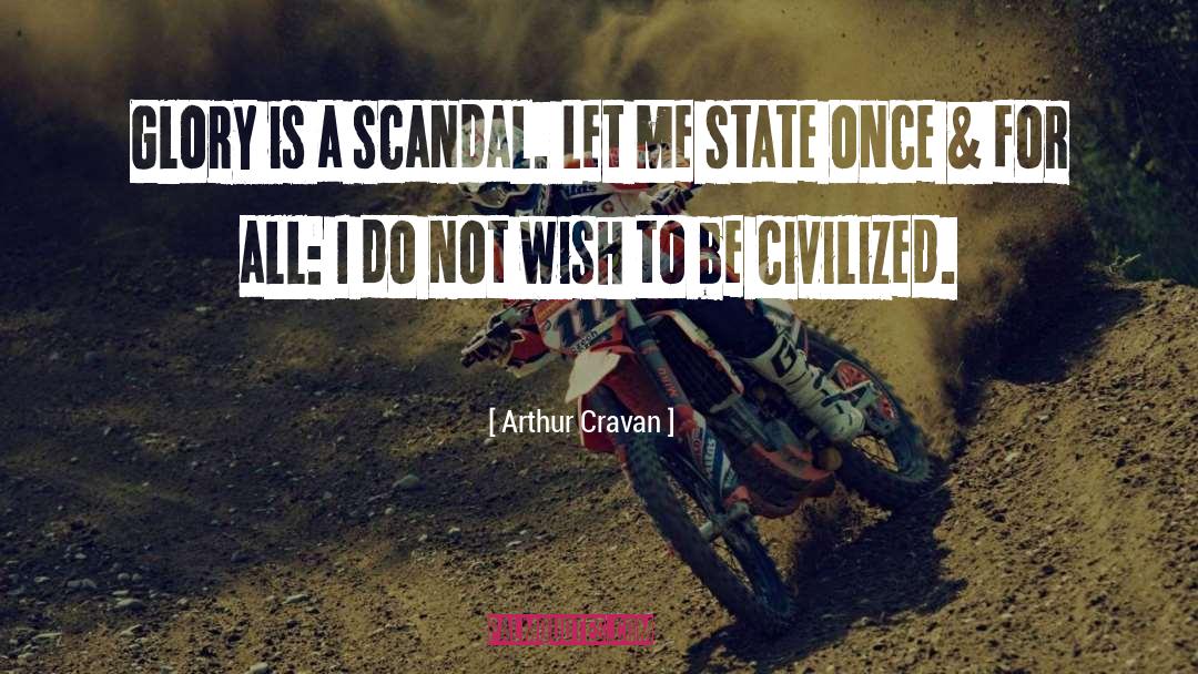 Villaraigosa Scandal quotes by Arthur Cravan