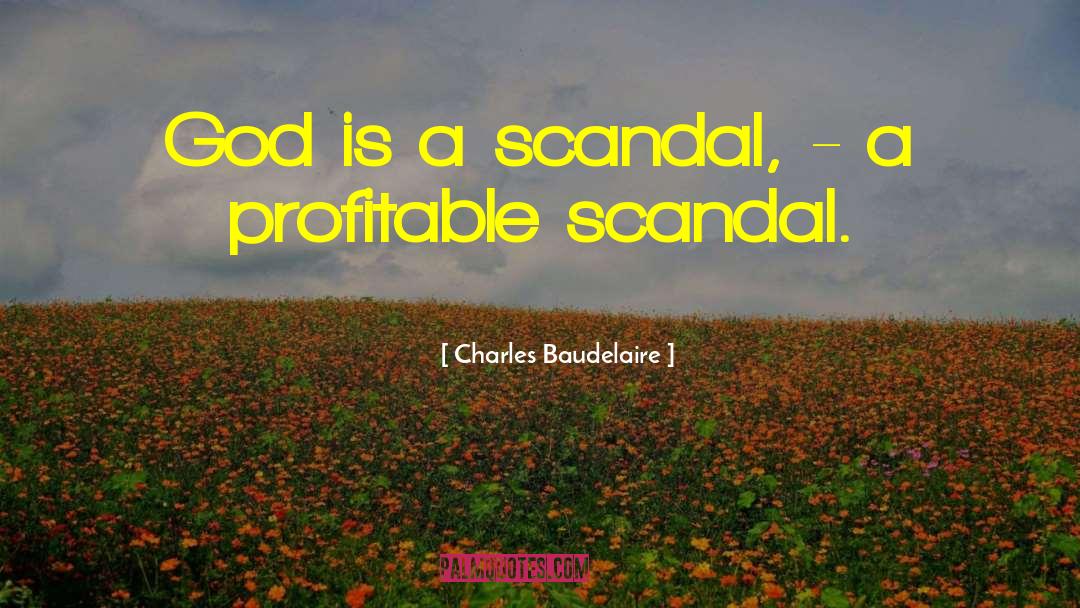 Villaraigosa Scandal quotes by Charles Baudelaire