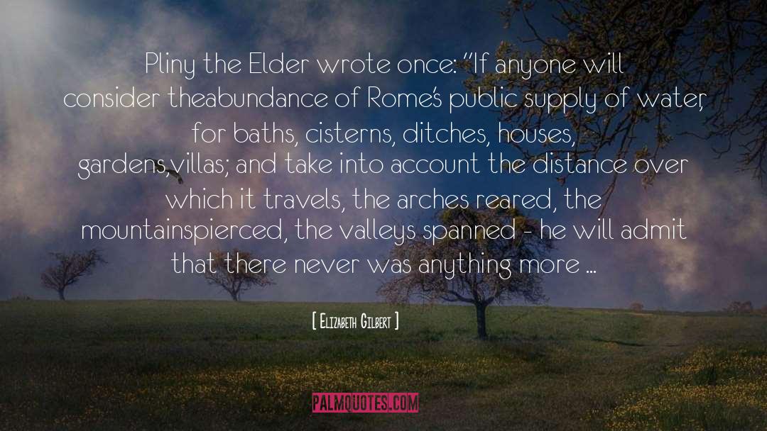 Villas quotes by Elizabeth Gilbert