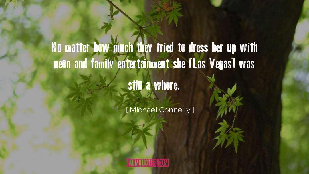 Villasenor Family quotes by Michael Connelly