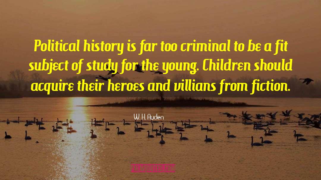 Villians quotes by W. H. Auden