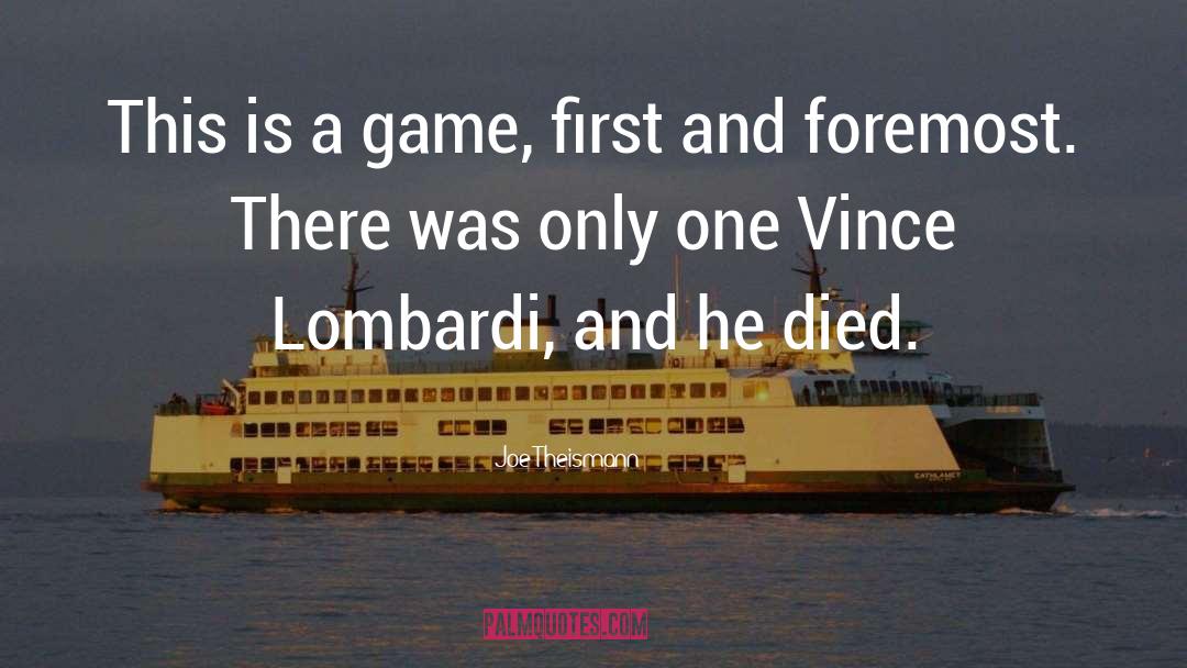 Vince Lombardi quotes by Joe Theismann