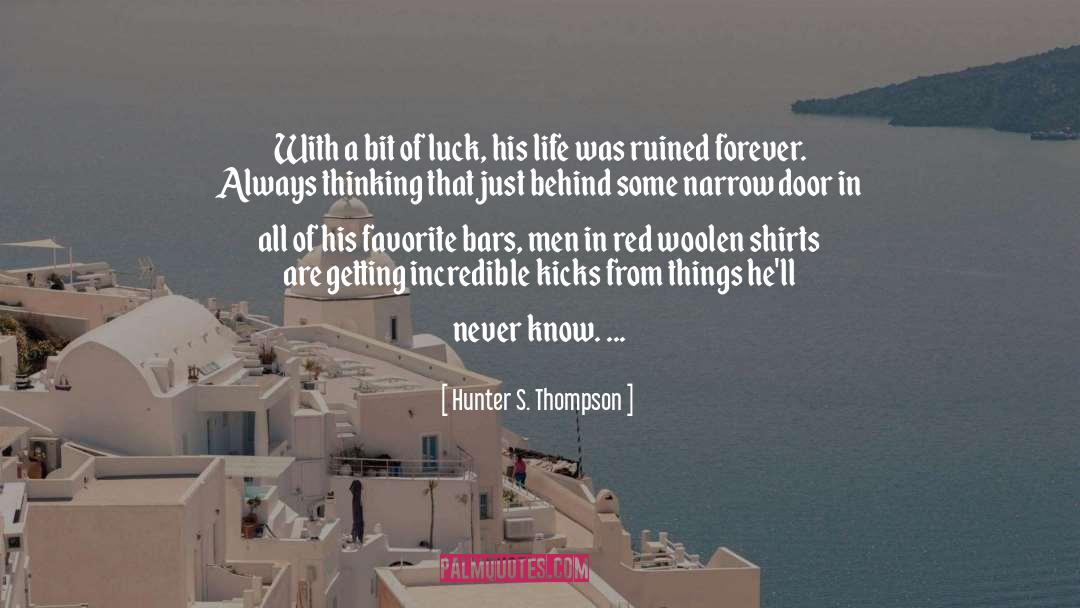 Vince S Life quotes by Hunter S. Thompson