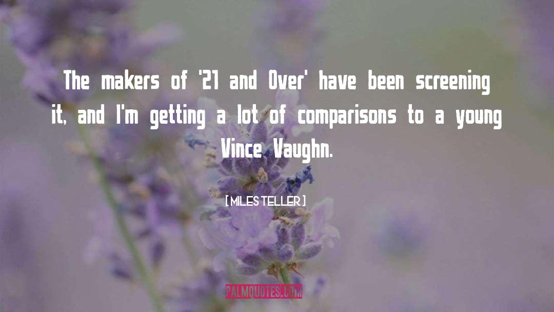 Vince Vaughn Neighborhood Watch quotes by Miles Teller