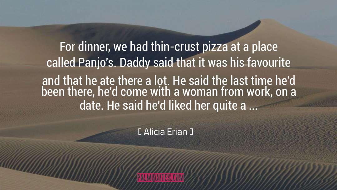 Vinces Pasta And Pizza quotes by Alicia Erian