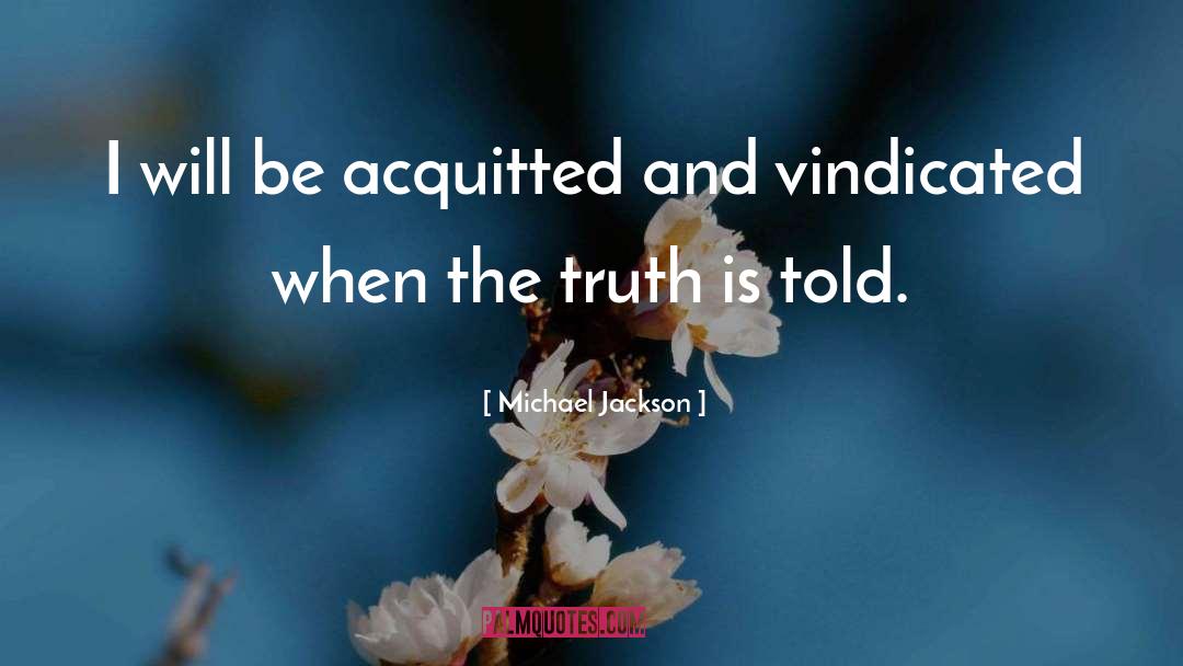 Vindicated quotes by Michael Jackson