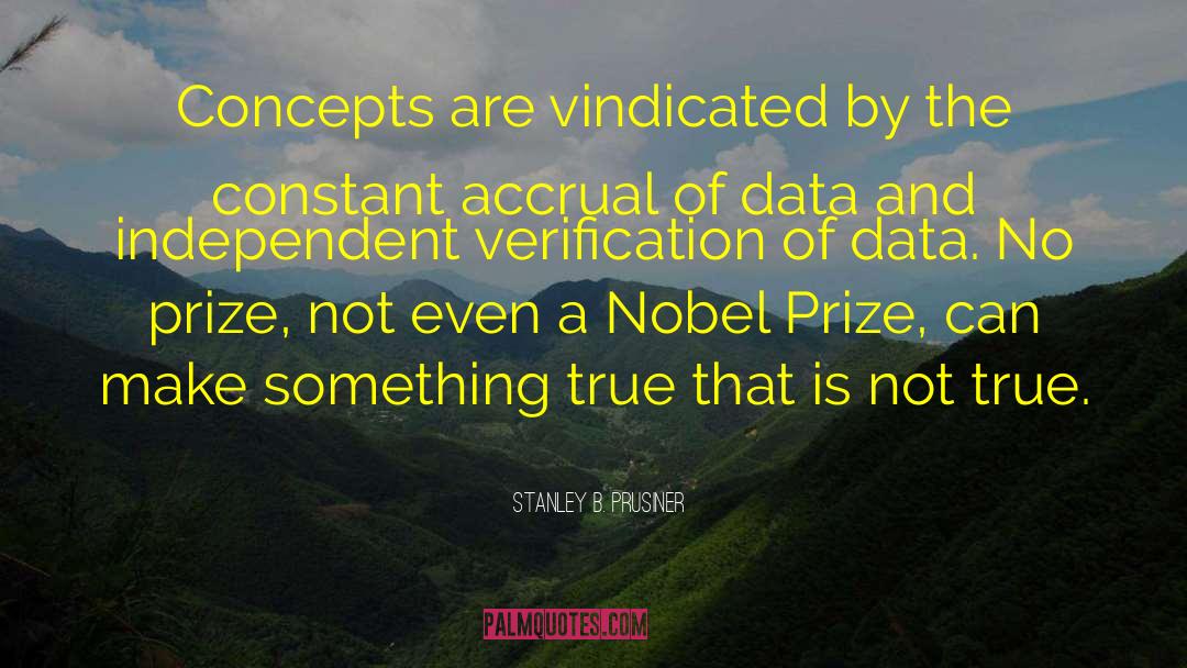 Vindicated quotes by Stanley B. Prusiner