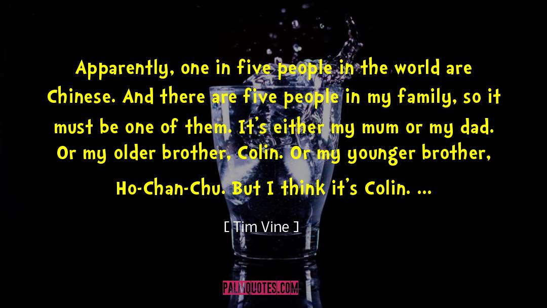 Vindictive Family quotes by Tim Vine