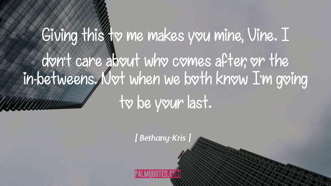 Vine Leak quotes by Bethany-Kris