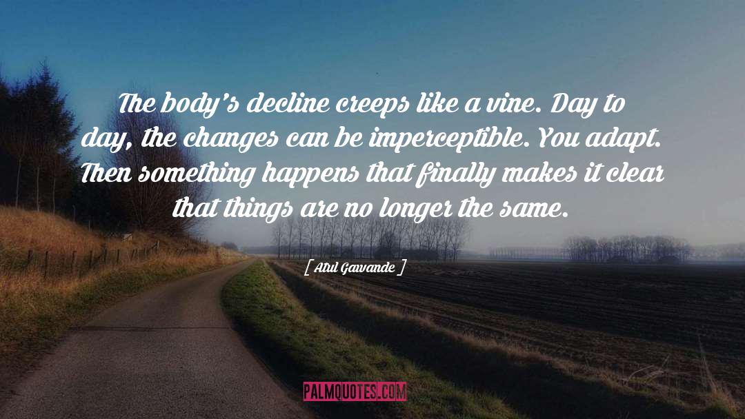 Vine quotes by Atul Gawande