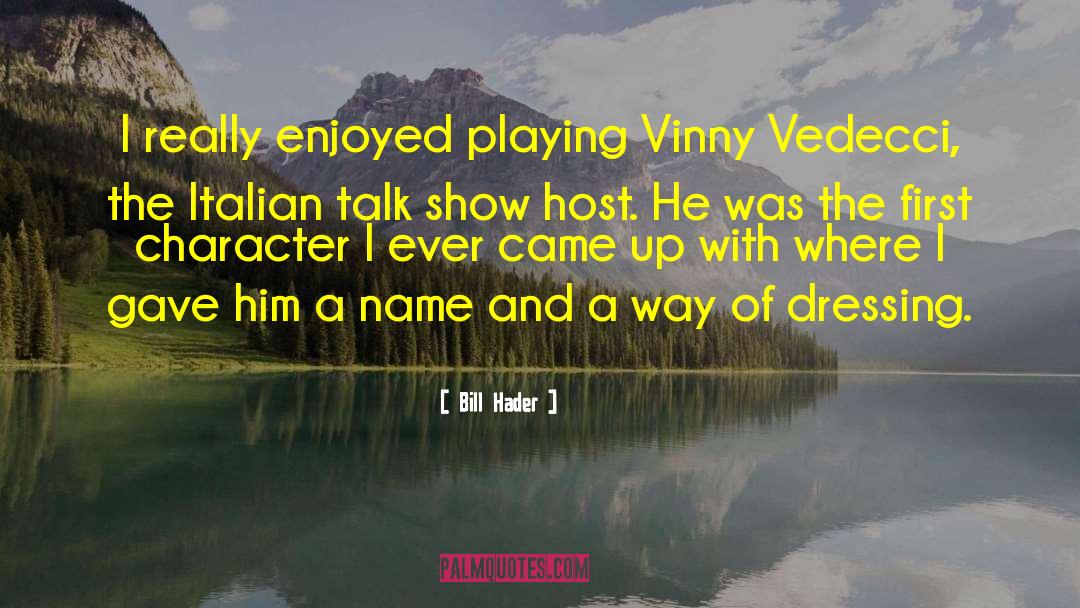 Vinny quotes by Bill Hader