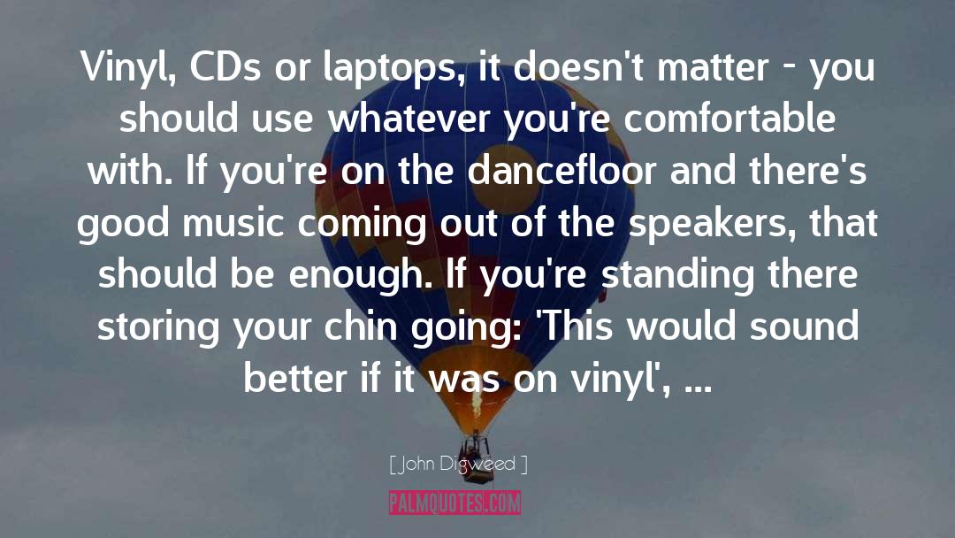 Vinyl quotes by John Digweed