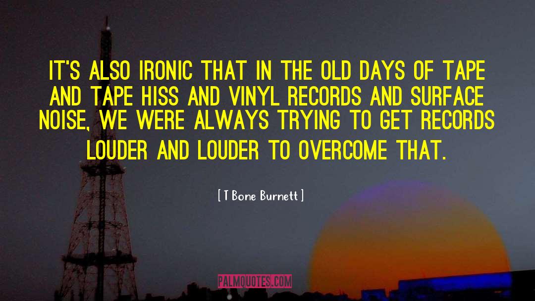 Vinyl quotes by T Bone Burnett