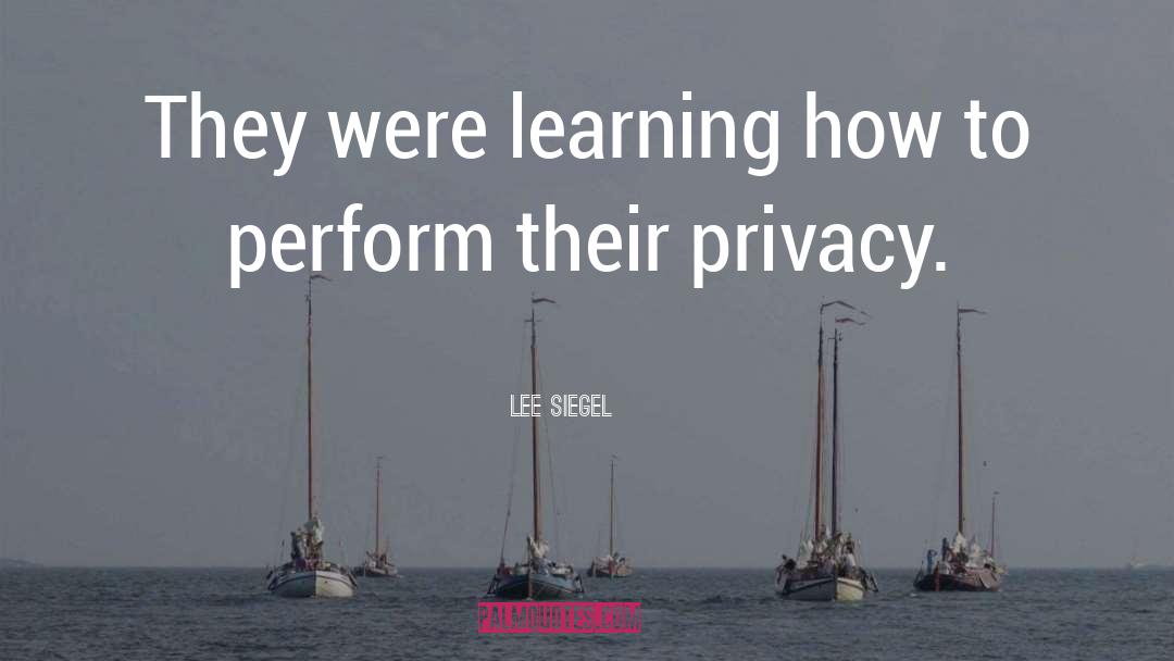 Violating Privacy quotes by Lee Siegel
