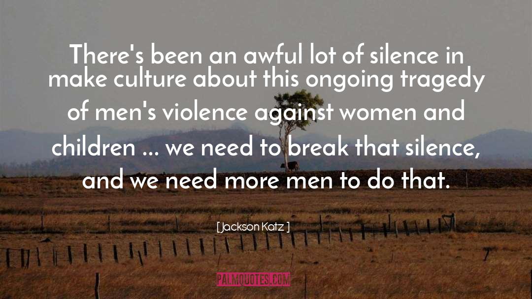 Violence Against Women quotes by Jackson Katz