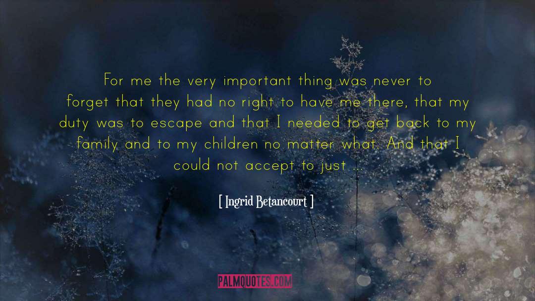 Violence And Children quotes by Ingrid Betancourt