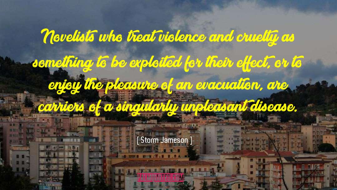 Violence And Cruelty quotes by Storm Jameson