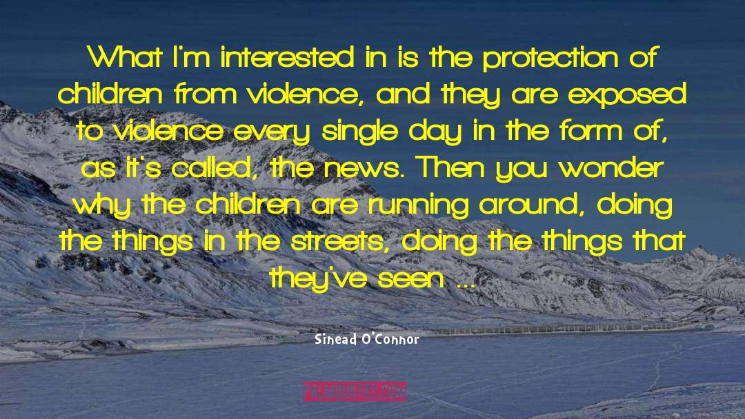 Violence And Nihilism quotes by Sinead O'Connor