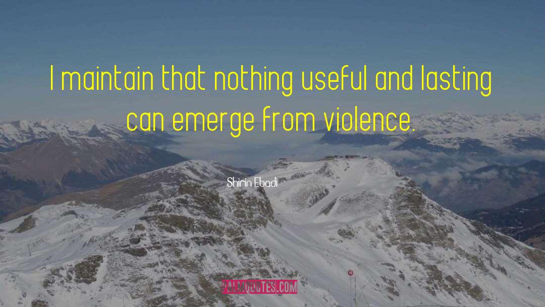 Violence And War quotes by Shirin Ebadi