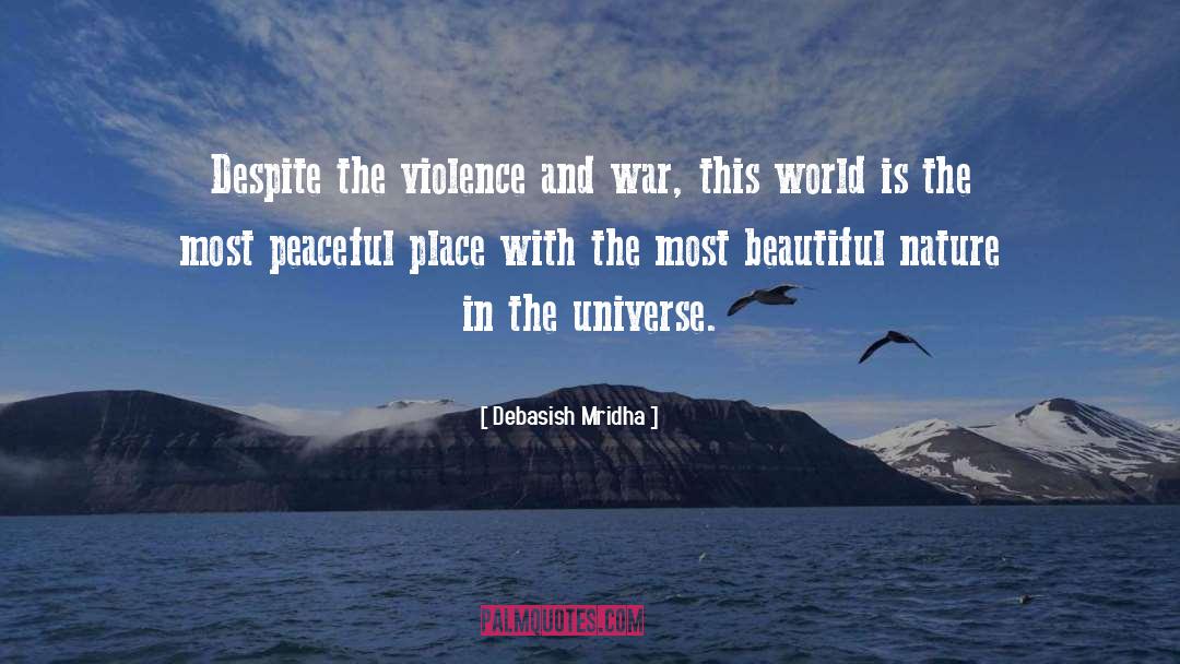 Violence And War quotes by Debasish Mridha