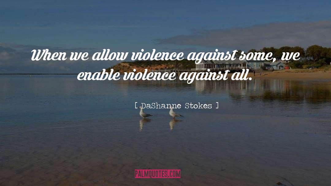 Violence In Society quotes by DaShanne Stokes