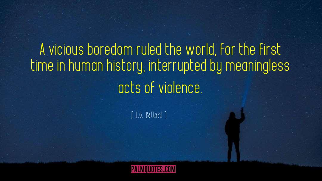 Violence In The World quotes by J.G. Ballard