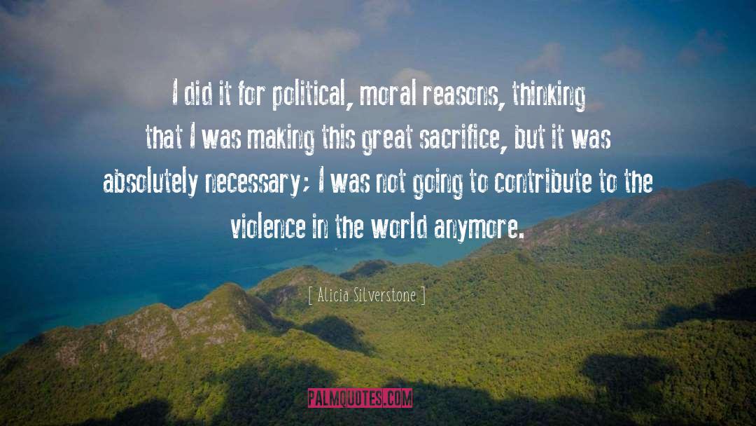 Violence In The World quotes by Alicia Silverstone