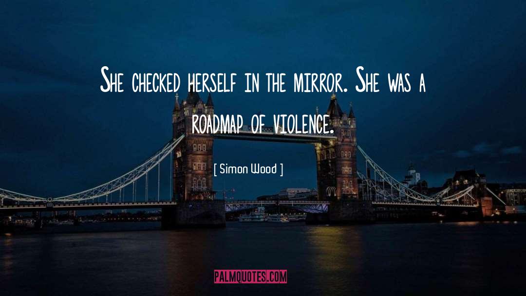 Violence quotes by Simon Wood