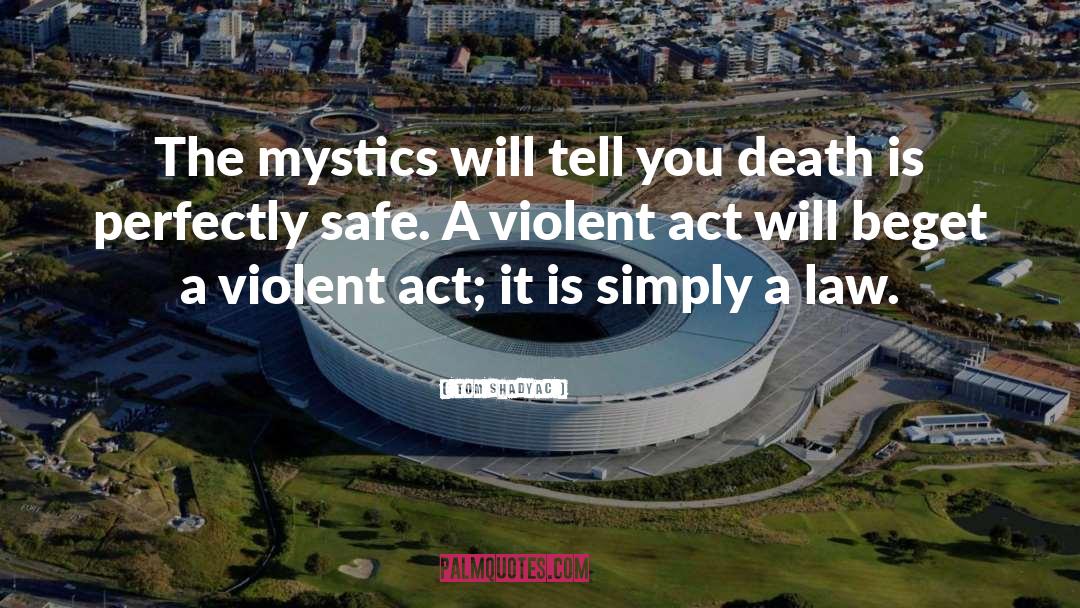 Violent Acts quotes by Tom Shadyac