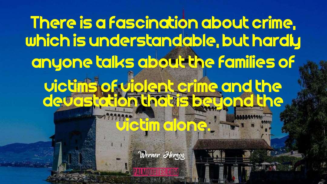 Violent Crime quotes by Werner Herzog