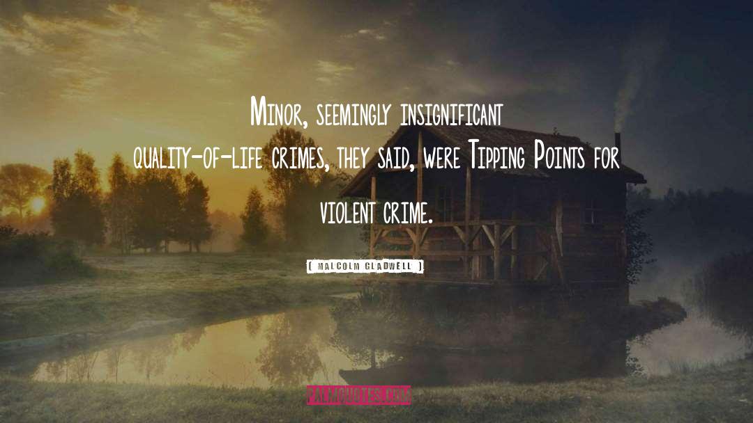 Violent Crime quotes by Malcolm Gladwell