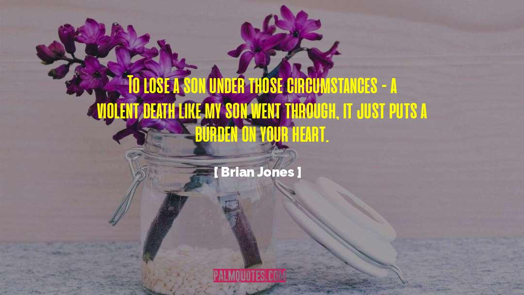 Violent Death quotes by Brian Jones