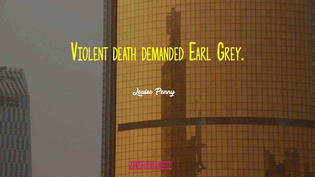 Violent Death quotes by Louise Penny