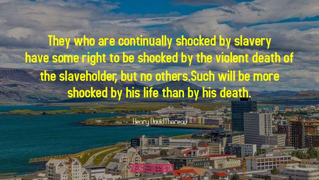 Violent Death quotes by Henry David Thoreau