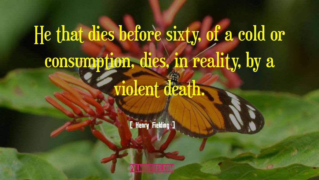 Violent Delights quotes by Henry Fielding