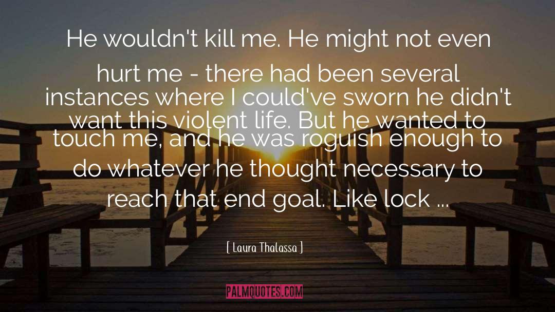 Violent Life quotes by Laura Thalassa