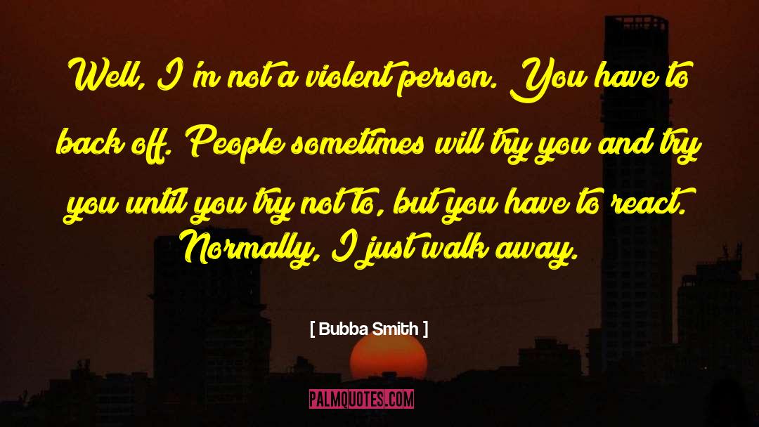 Violent Love quotes by Bubba Smith