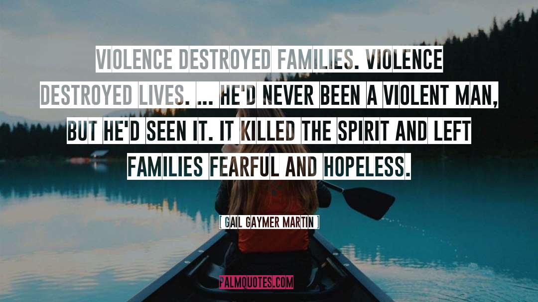 Violent Man quotes by Gail Gaymer Martin