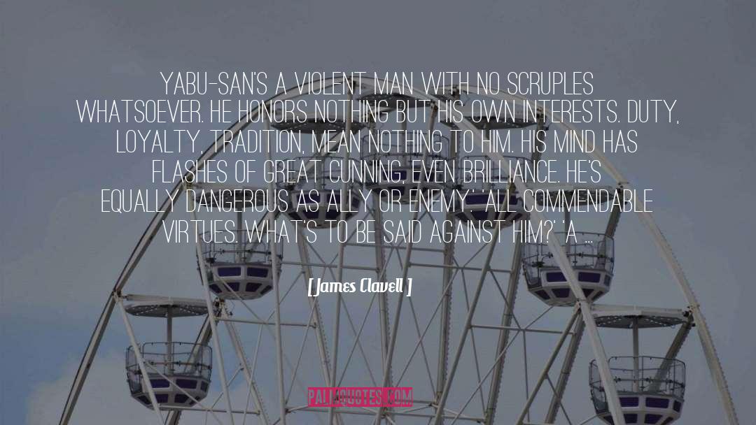 Violent Man quotes by James Clavell