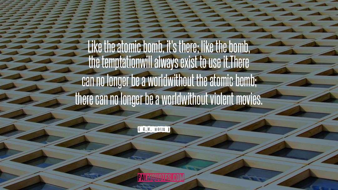 Violent Movies quotes by D.K. Holm