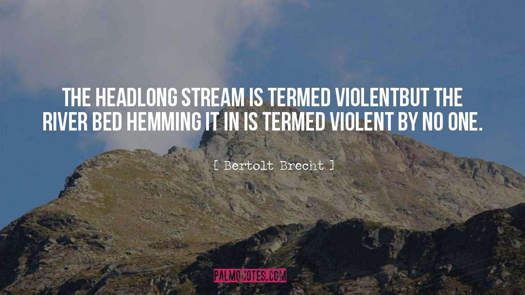 Violent quotes by Bertolt Brecht
