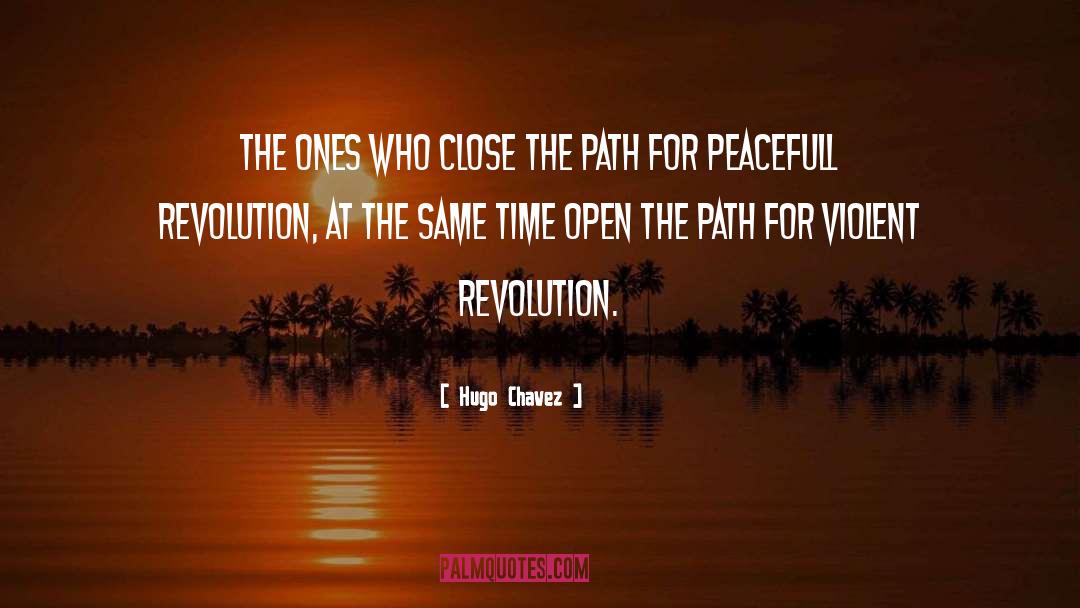 Violent Revolution quotes by Hugo Chavez