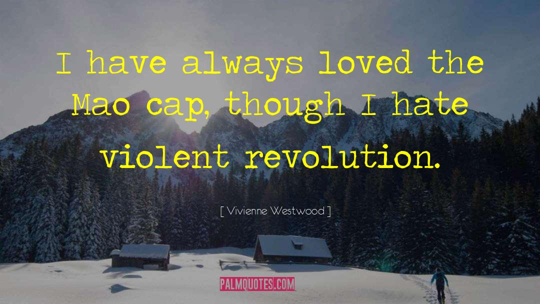 Violent Revolution quotes by Vivienne Westwood